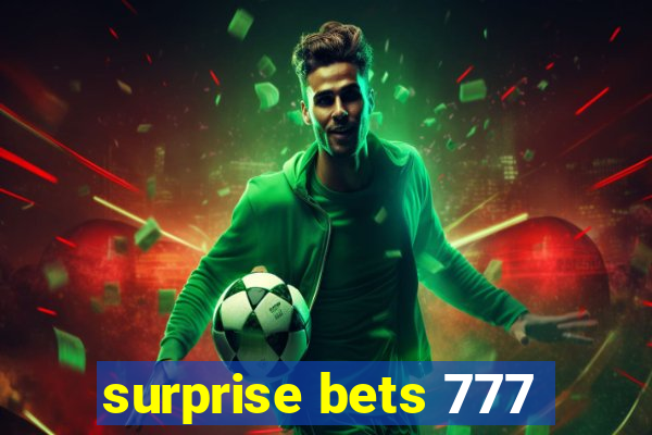 surprise bets 777