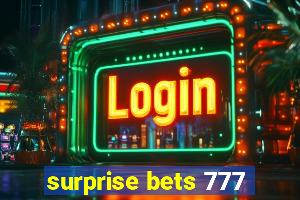 surprise bets 777