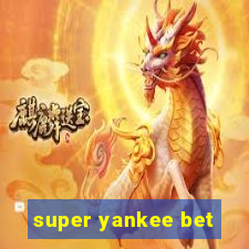 super yankee bet