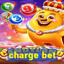 charge bet