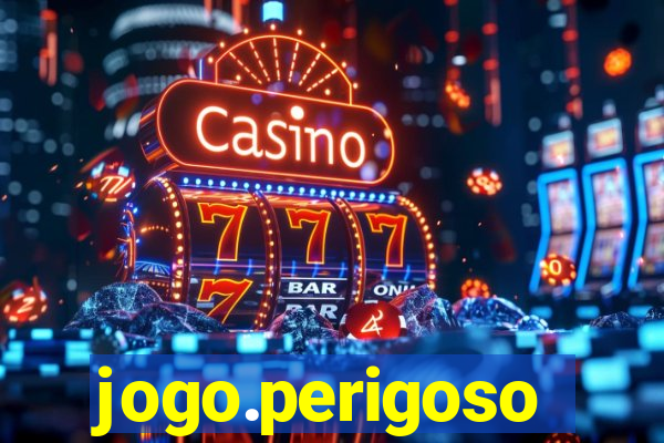 jogo.perigoso