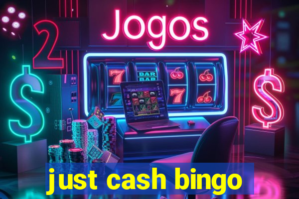 just cash bingo