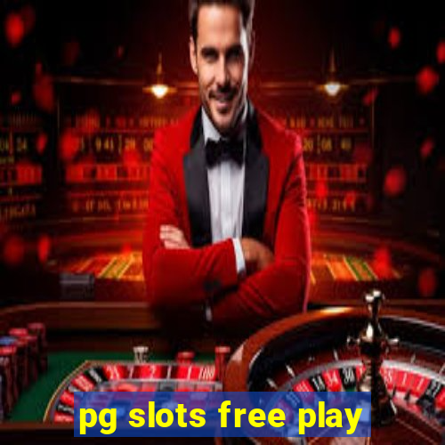 pg slots free play