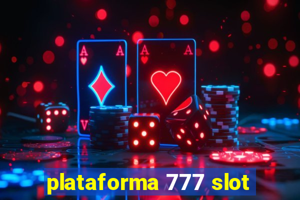 plataforma 777 slot