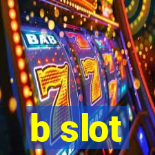 b slot