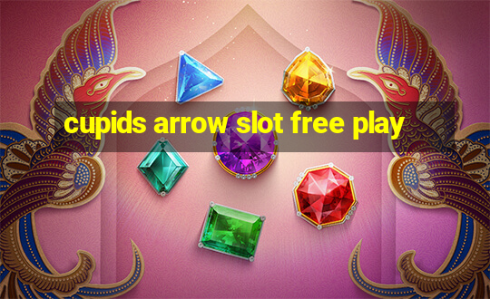 cupids arrow slot free play