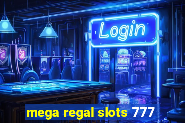 mega regal slots 777