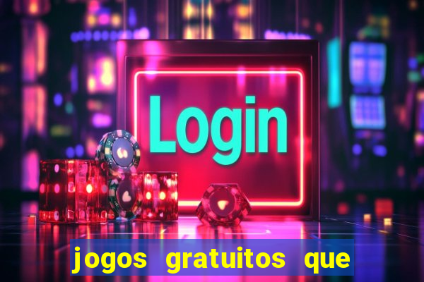 jogos gratuitos que ganha dinheiro de verdade