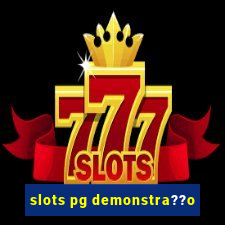 slots pg demonstra??o