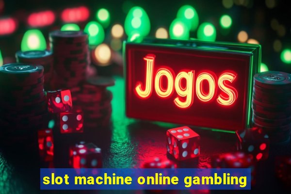 slot machine online gambling