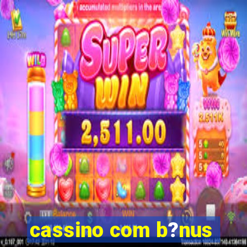 cassino com b?nus