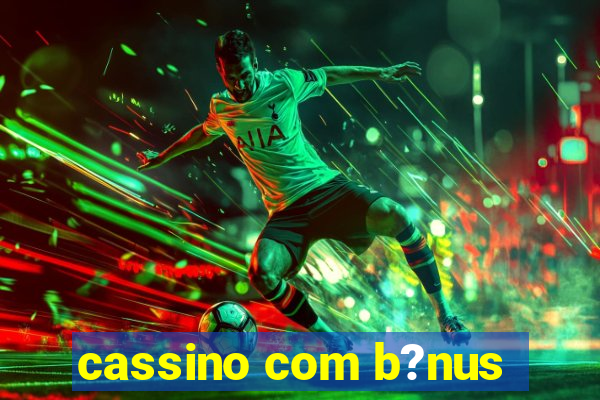 cassino com b?nus