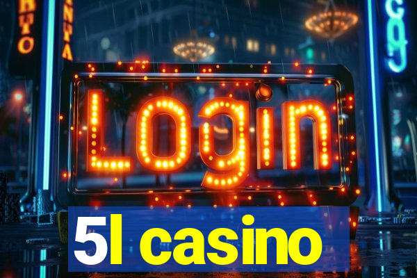 5l casino