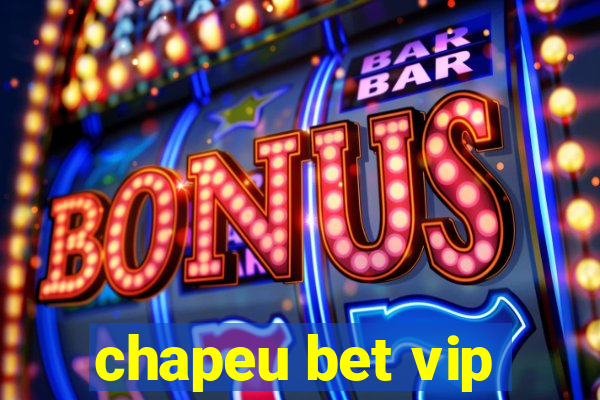 chapeu bet vip