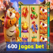 600 jogos bet