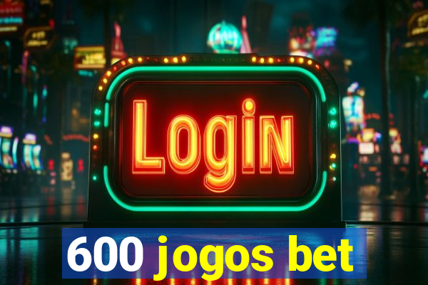 600 jogos bet