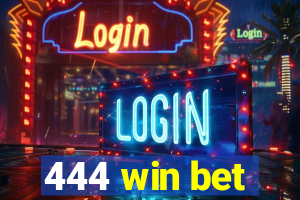 444 win bet