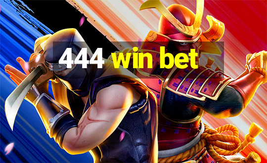 444 win bet