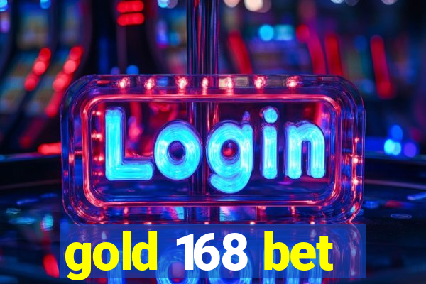 gold 168 bet