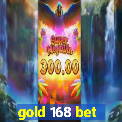 gold 168 bet