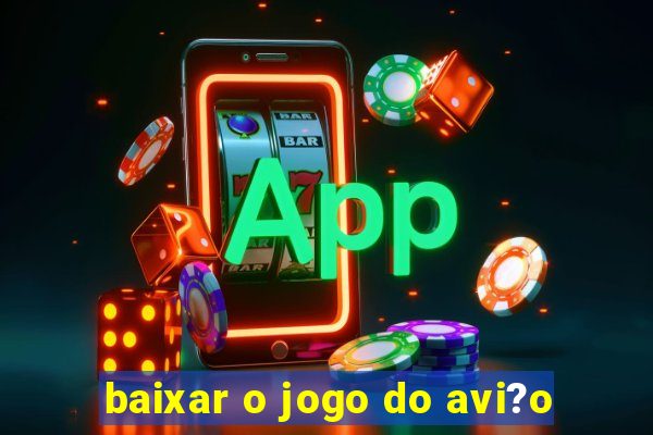 baixar o jogo do avi?o