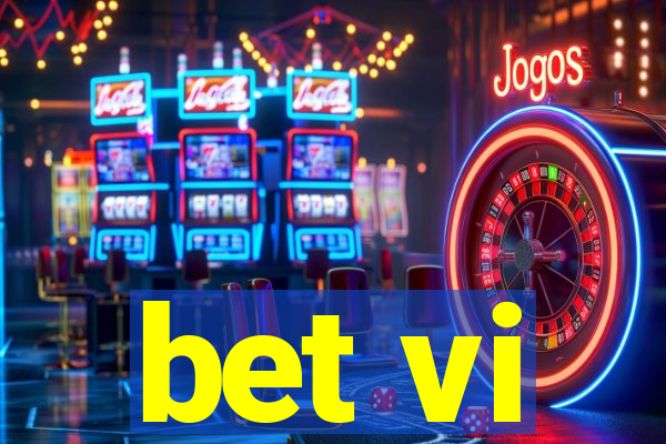 bet vi