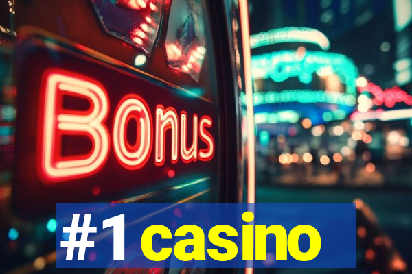 #1 casino