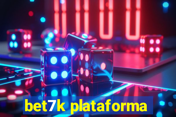 bet7k plataforma