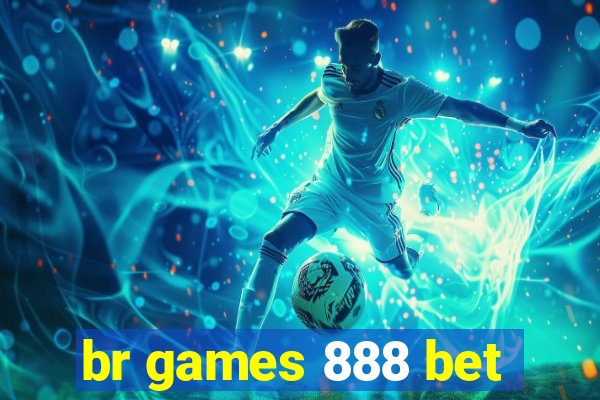 br games 888 bet