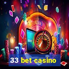 33 bet casino