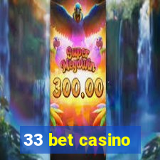 33 bet casino