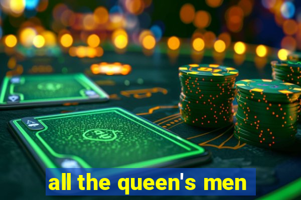 all the queen's men