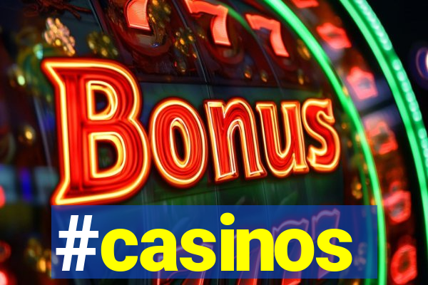 #casinos