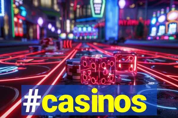 #casinos