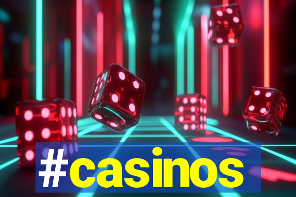 #casinos