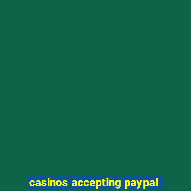 casinos accepting paypal