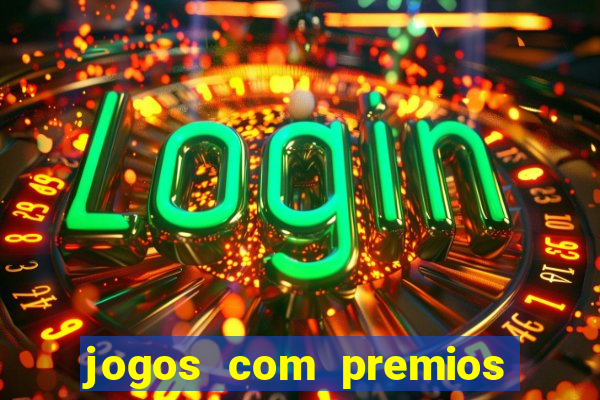 jogos com premios em dinheiro