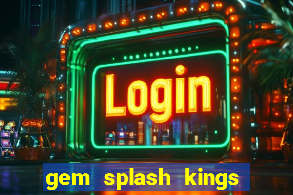 gem splash kings court slot