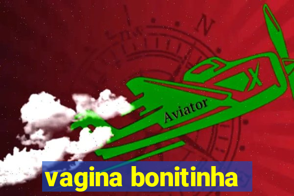 vagina bonitinha