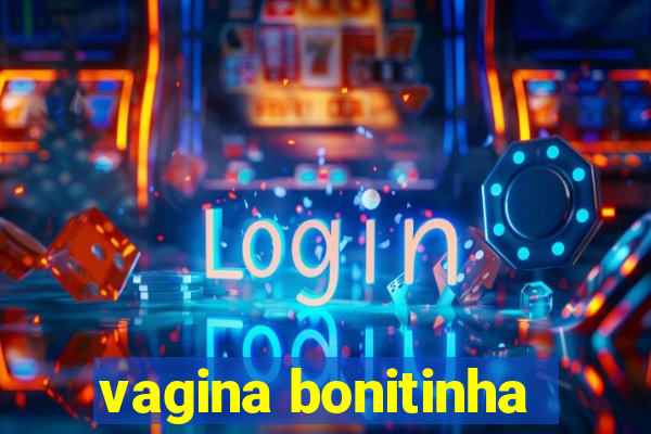 vagina bonitinha