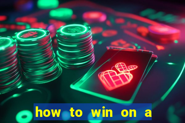 how to win on a slot machine