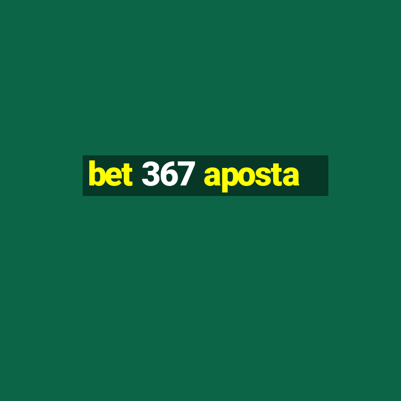 bet 367 aposta