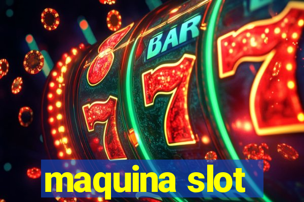 maquina slot