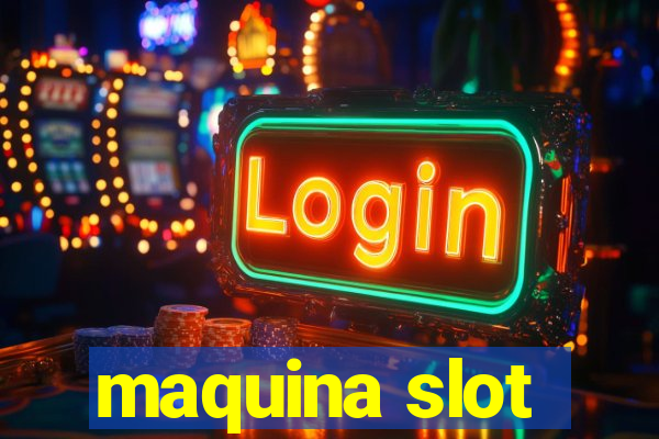 maquina slot