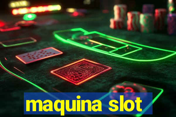 maquina slot