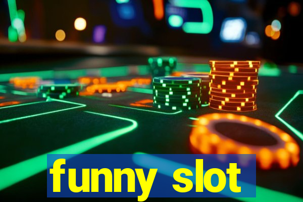 funny slot