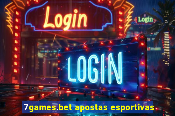 7games.bet apostas esportivas