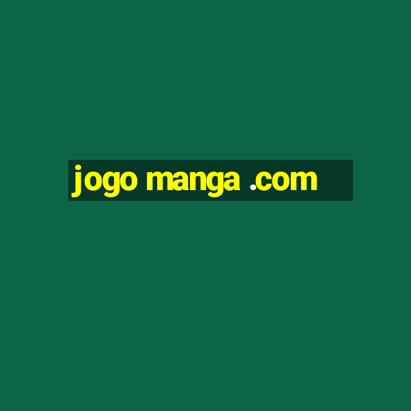 jogo manga .com