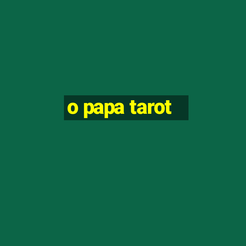 o papa tarot