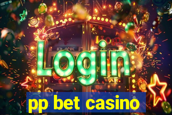 pp bet casino